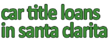 Car Title Loans in Santa Clarita